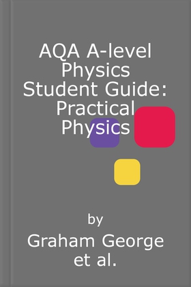 AQA A-level Physics Student Guide: Practical Physics (ebok) av Graham George