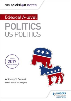 My Revision Notes:  Edexcel AS/A-level Politics: US Politics (ebok) av Anthony J Bennett