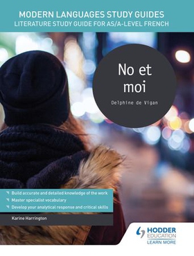 Modern Languages Study Guides: No et moi - Literature Study Guide for AS/A-level French (ebok) av Karine Harrington