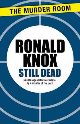 Still Dead (ebok) av Ronald Knox