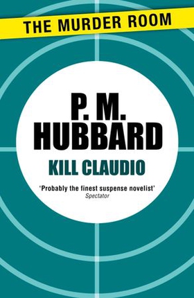 Kill Claudio (ebok) av P. M. Hubbard