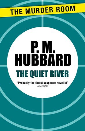 The Quiet River (ebok) av P. M. Hubbard