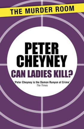 Can Ladies Kill? (ebok) av Peter Cheyney