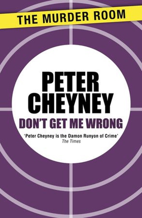 Don't Get Me Wrong (ebok) av Peter Cheyney