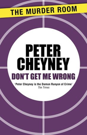 Don't Get Me Wrong (ebok) av Peter Cheyney