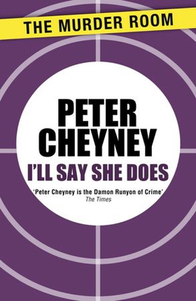 I'll Say She Does (ebok) av Peter Cheyney