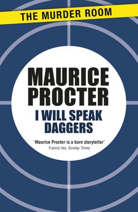 I Will Speak Daggers (ebok) av Maurice Procter