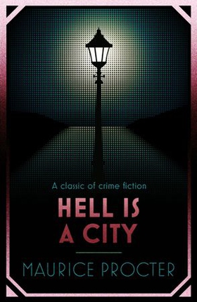 Hell is a City (ebok) av Maurice Procter