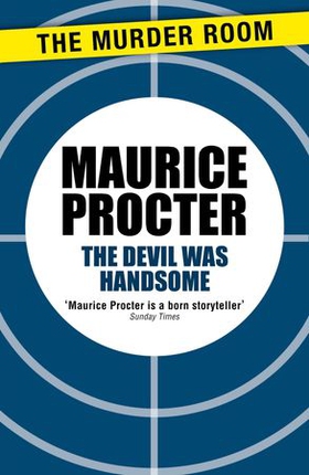 The Devil Was Handsome (ebok) av Maurice Procter