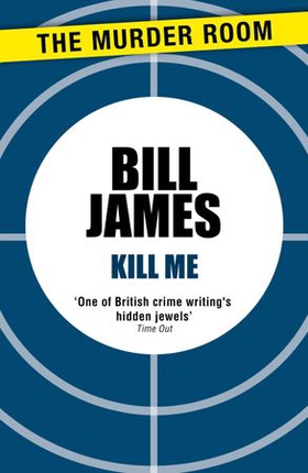 Kill Me (ebok) av Bill James