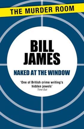 Naked at the Window (ebok) av Bill James