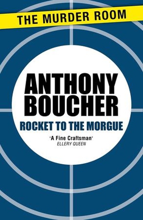 Rocket to the Morgue (ebok) av Anthony Boucher