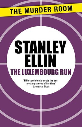 The Luxembourg Run (ebok) av Stanley Ellin