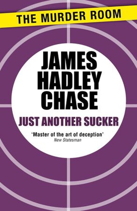 Just Another Sucker (ebok) av James Hadley Chase