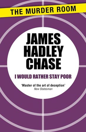I Would Rather Stay Poor (ebok) av James Hadley Chase
