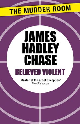 Believed Violent (ebok) av James Hadley Chase