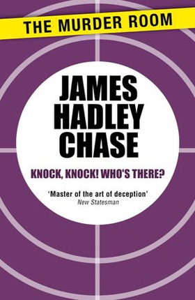 Knock, Knock, Who's There? (ebok) av James Hadley Chase