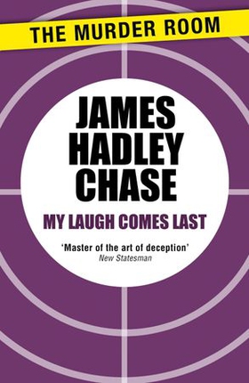My Laugh Comes Last (ebok) av James Hadley Chase