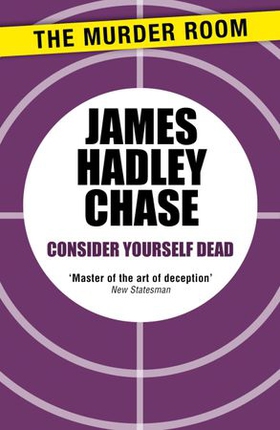 Consider Yourself Dead (ebok) av James Hadley Chase