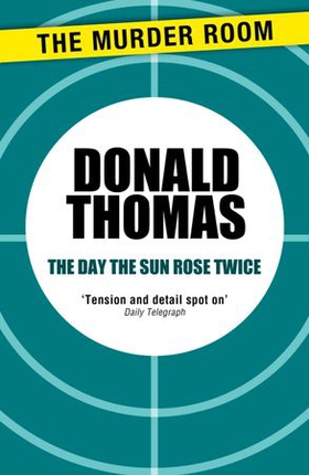 The Day the Sun Rose Twice (ebok) av Donald Thomas