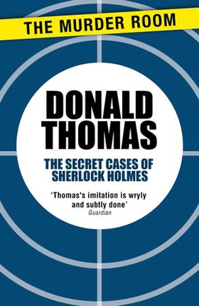 The Secret Cases of Sherlock Holmes (ebok) av Donald Thomas