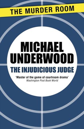 The Injudicious Judge (ebok) av Michael Underwood