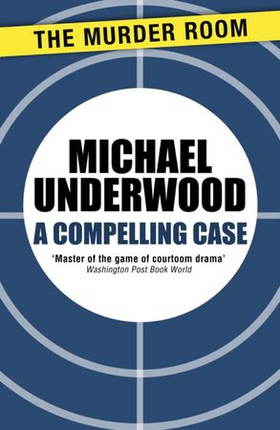 A Compelling Case (ebok) av Michael Underwood