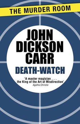 Death-Watch (ebok) av John Dickson Carr
