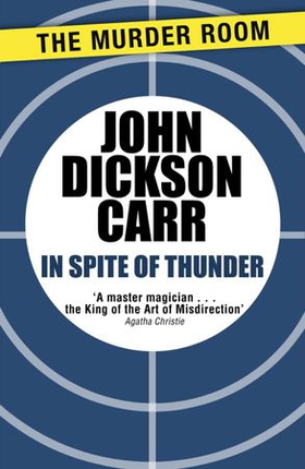 In Spite of Thunder (ebok) av John Dickson Carr