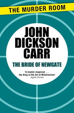 The Bride of Newgate (ebok) av John Dickson Carr