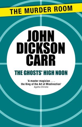 The Ghosts' High Noon (ebok) av John Dickson Carr