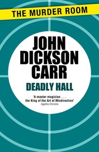 Deadly Hall (ebok) av John Dickson Carr