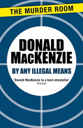 By Any Illegal Means (ebok) av Donald MacKenzie