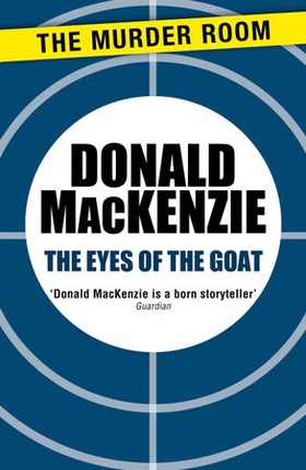 The Eyes of the Goat (ebok) av Donald MacKenzie