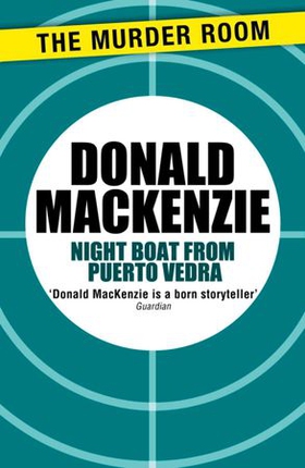 Night Boat from Puerto Vedra (ebok) av Donald MacKenzie