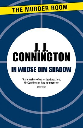 In Whose Dim Shadow (ebok) av J J Connington