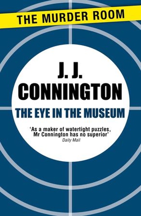 The Eye in the Museum (ebok) av J J Connington