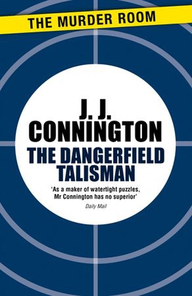 The Dangerfield Talisman (ebok) av J J Connington