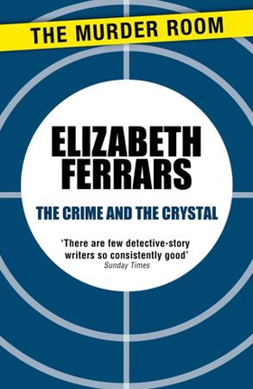 The Crime and the Crystal (ebok) av Elizabeth Ferrars