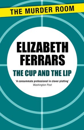 The Cup and the Lip (ebok) av Elizabeth Ferrars