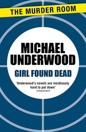 Girl Found Dead (ebok) av Michael Underwood