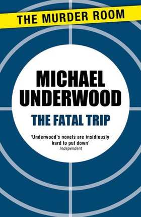 The Fatal Trip (ebok) av Michael Underwood