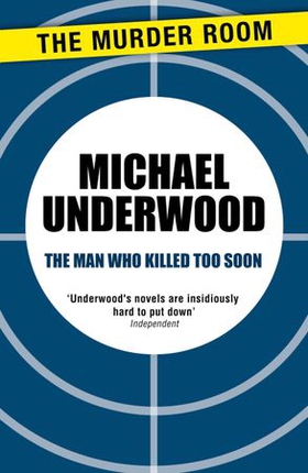 The Man Who Killed Too Soon (ebok) av Michael Underwood
