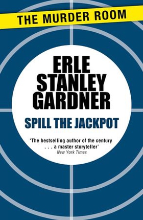 Spill the Jackpot (ebok) av Erle Stanley Gardner