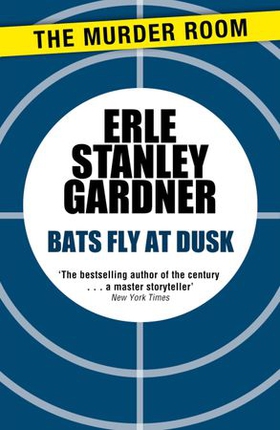 Bats Fly at Dusk (ebok) av Erle Stanley Gardner