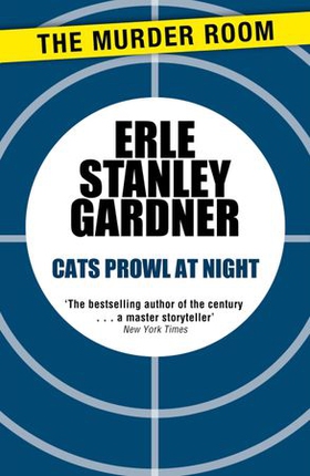Cats Prowl at Night (ebok) av Erle Stanley Gardner