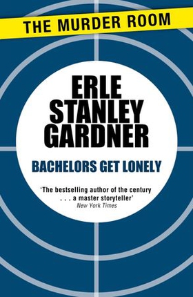 Bachelors Get Lonely (ebok) av Erle Stanley Gardner