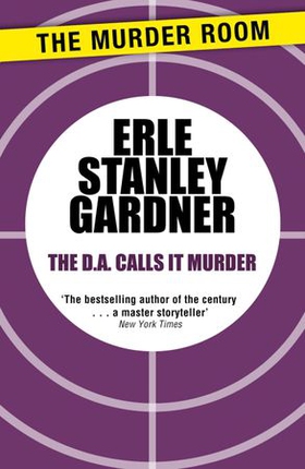 The D.A. Calls it Murder (ebok) av Erle Stanley Gardner
