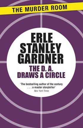 The D.A. Draws a Circle (ebok) av Erle Stanley Gardner