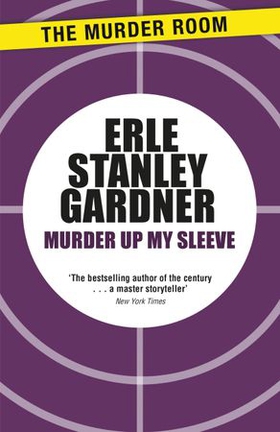 Murder Up My Sleeve (ebok) av Erle Stanley Gardner